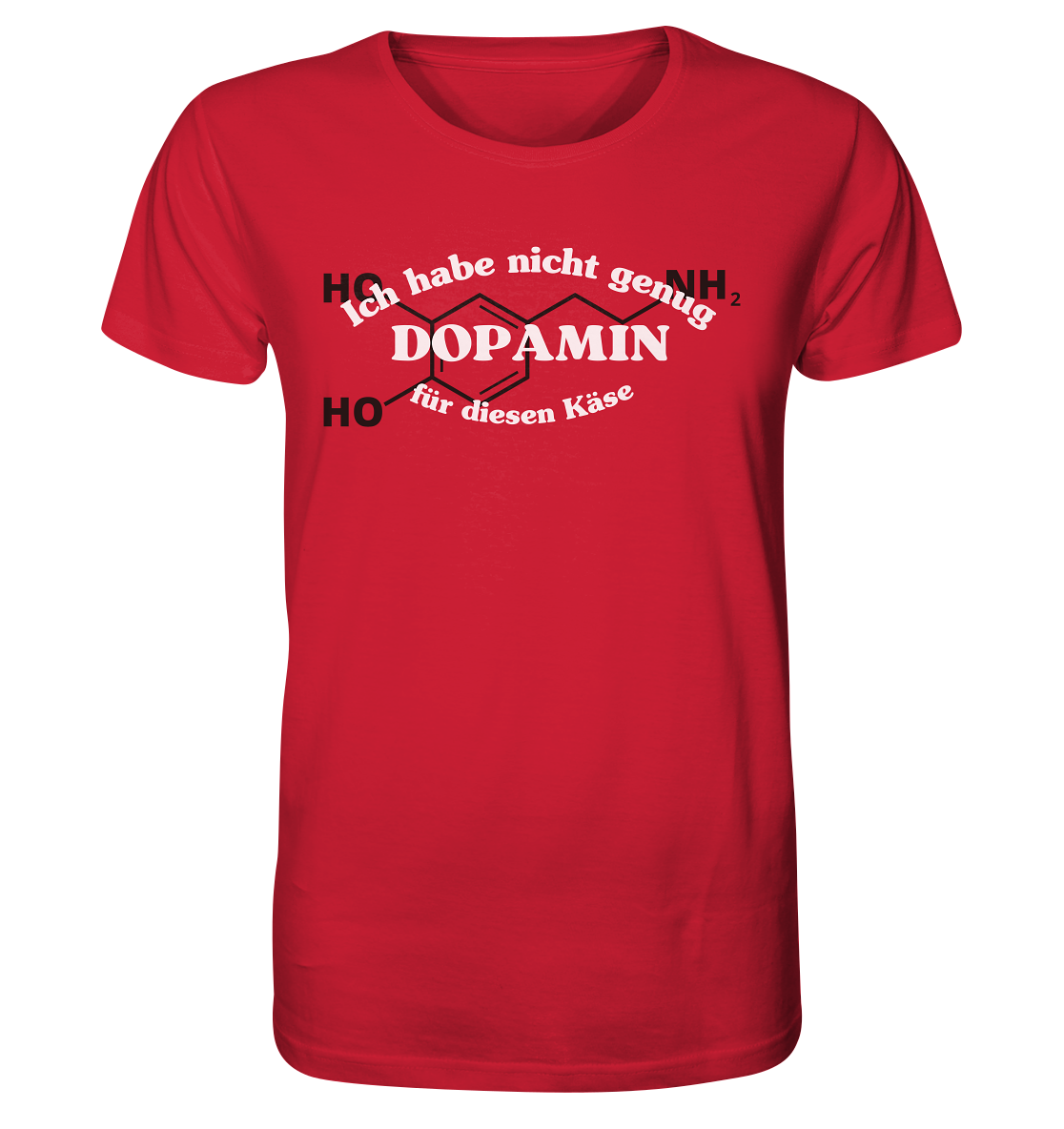 Nicht genug Dopamin - Unisex T-Shirt