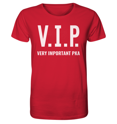 V.I.P. Very important PKA - Unisex T-Shirt