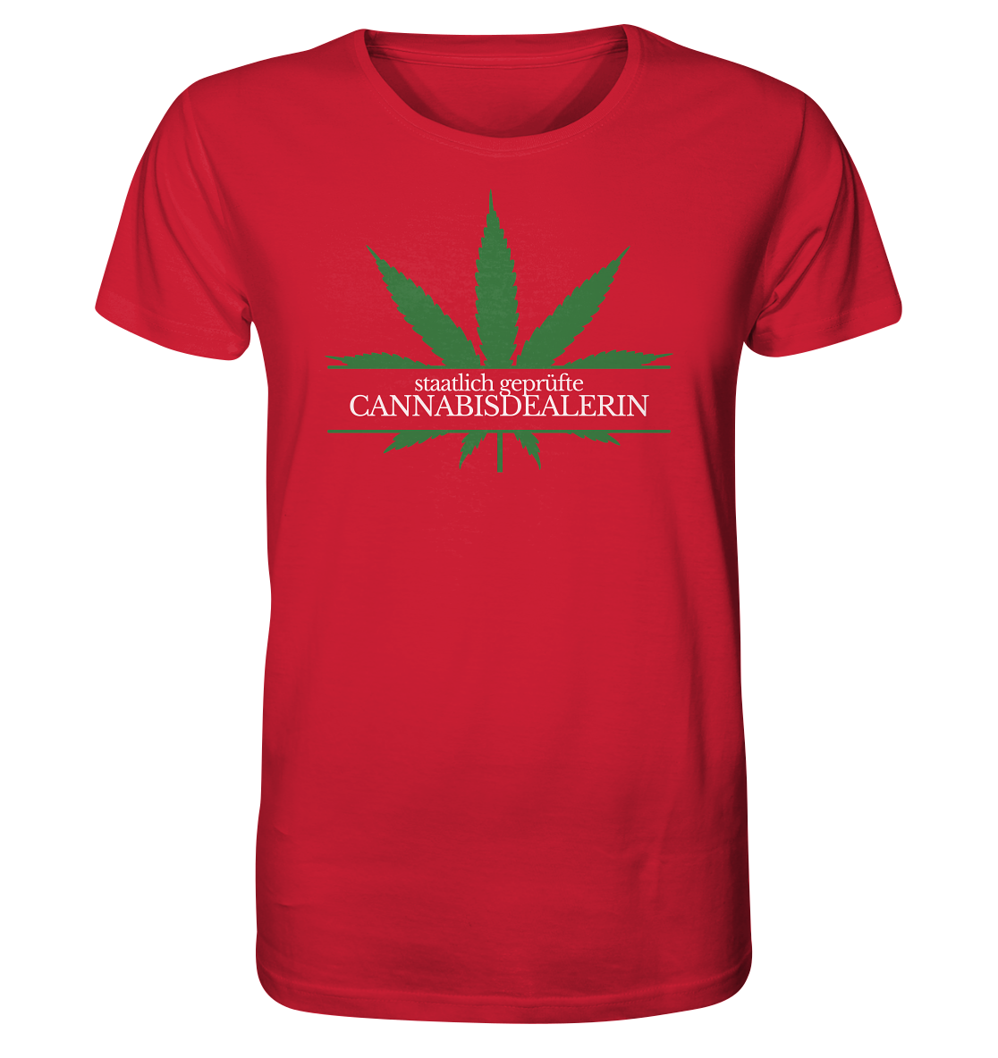 Staatlich geprüfte Cannabisdealerin - Unisex T-Shirt