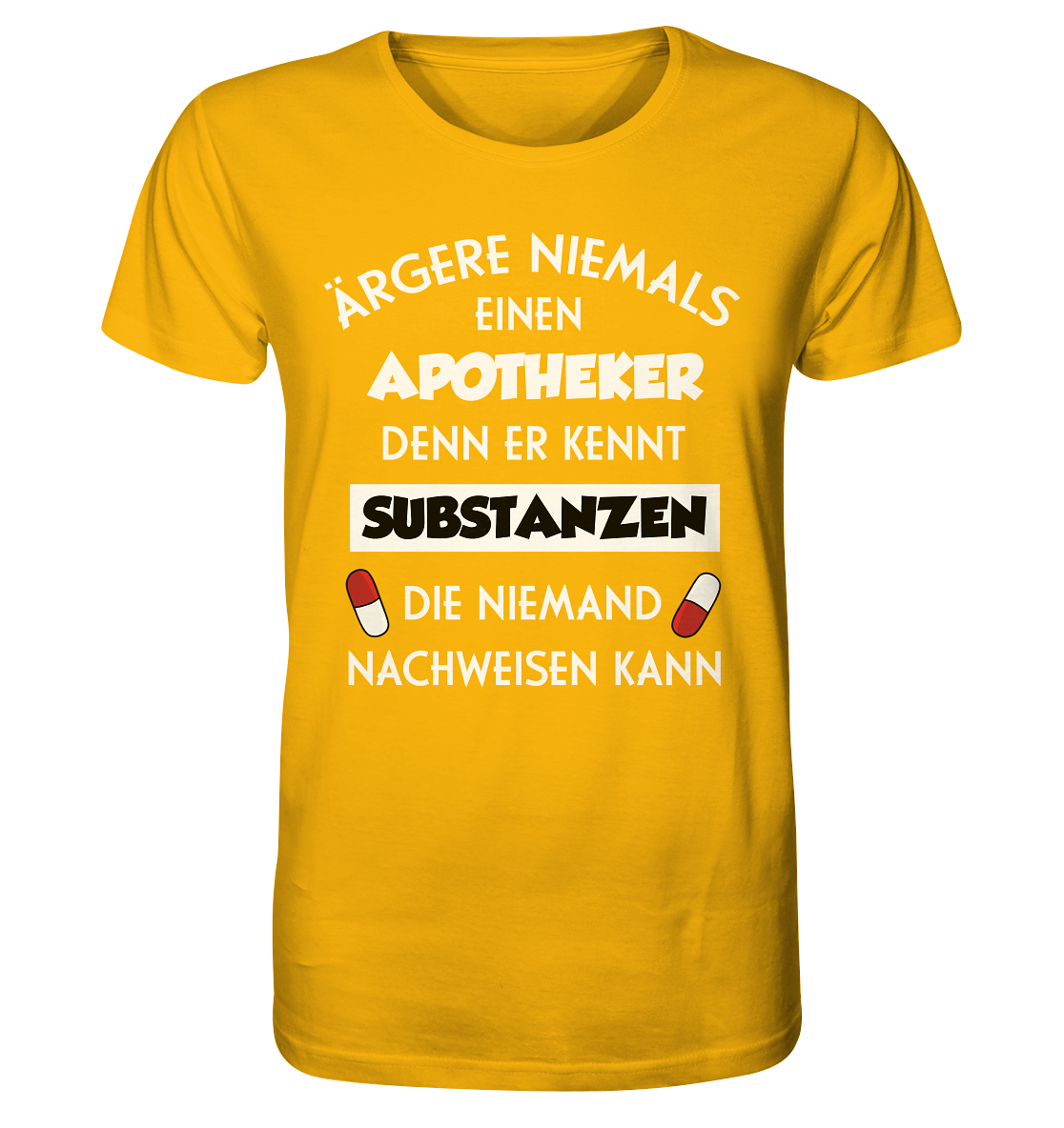 Ärgere niemals einen Apotheker - Unisex T-Shirt