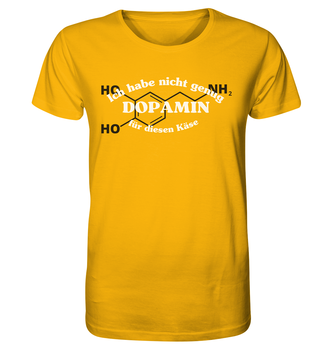 Nicht genug Dopamin - Unisex T-Shirt