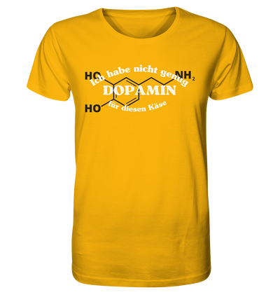 Nicht genug Dopamin - Unisex T-Shirt