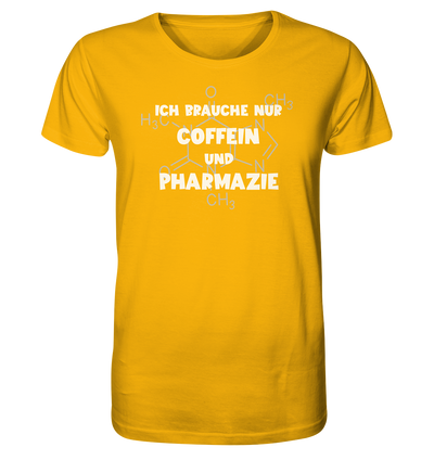 Ich brauche nur Coffein und Pharmazie - Unisex T-Shirt