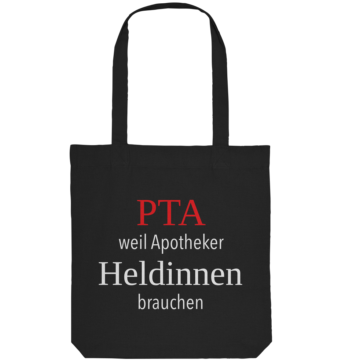 PTA weil Apotheker Heldinnen brauchen - Tasche