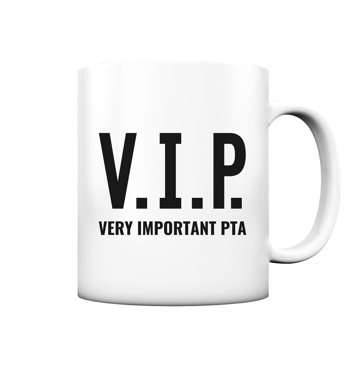 V.I.P. Very important PTA - Tasse matt